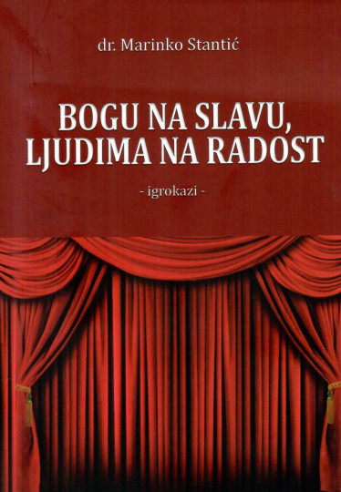 Marinko Stantić: Bogu na slavu, ljudima na radost