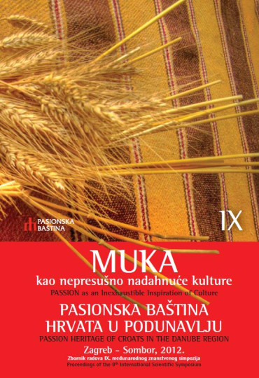 Muka kao nepresušno nadahnuće kulture : Pasionska baština Hrvata u Podunavlju - zbornik