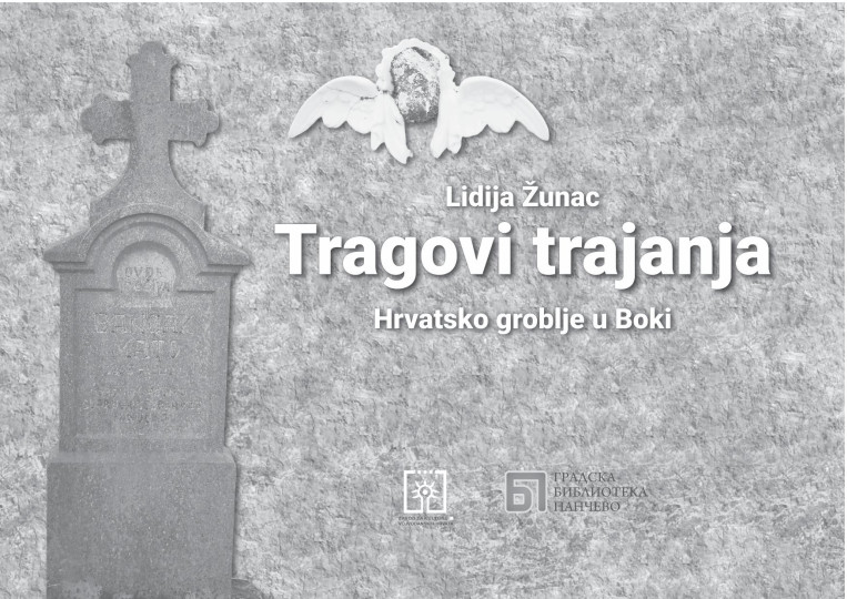 Lidija Žunac: Tragovi trajanja – Hrvatsko groblje u Boki