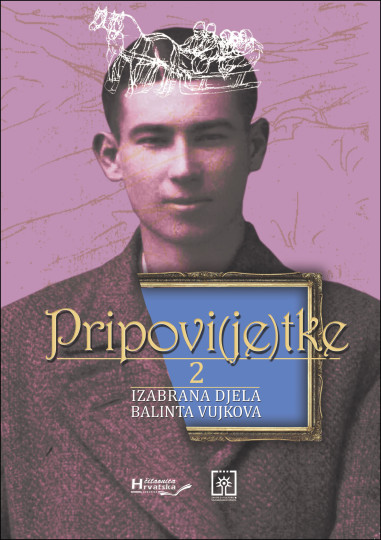 Nova knjiga: Pripovij(e)tke 2 u ediciji Izabrana djela Balinta Vujkova