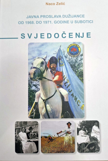 Naco Zelić: Javna proslava Dužijance od 1968. do 1971. godine u Subotici: svjedočenje